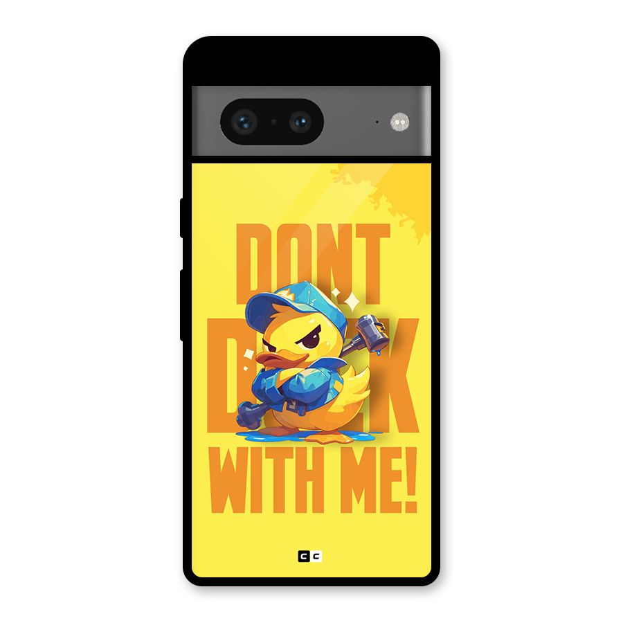 Dont Duck With Me Glass Back Case for Google Pixel 7