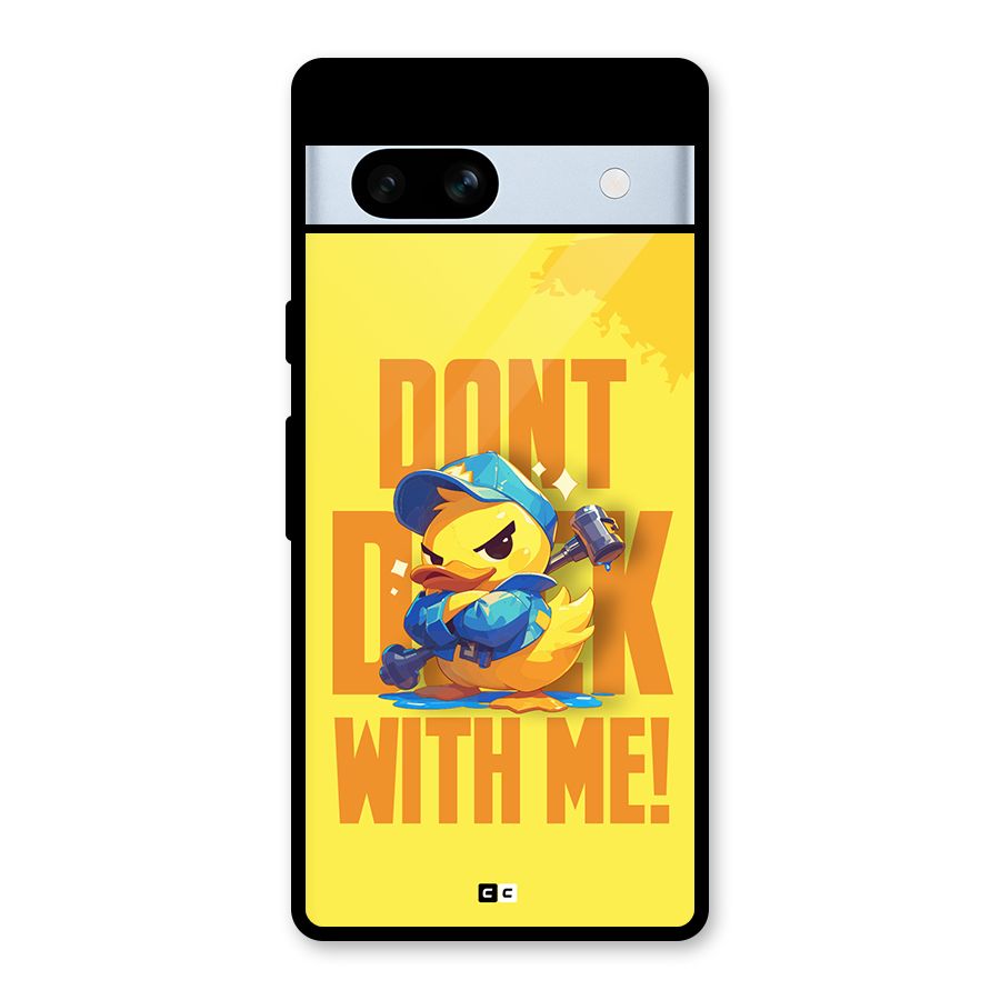 Dont Duck With Me Glass Back Case for Google Pixel 7a