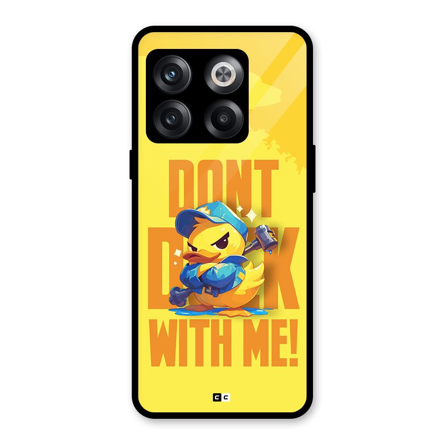 Dont Duck With Me Glass Back Case for OnePlus 10T