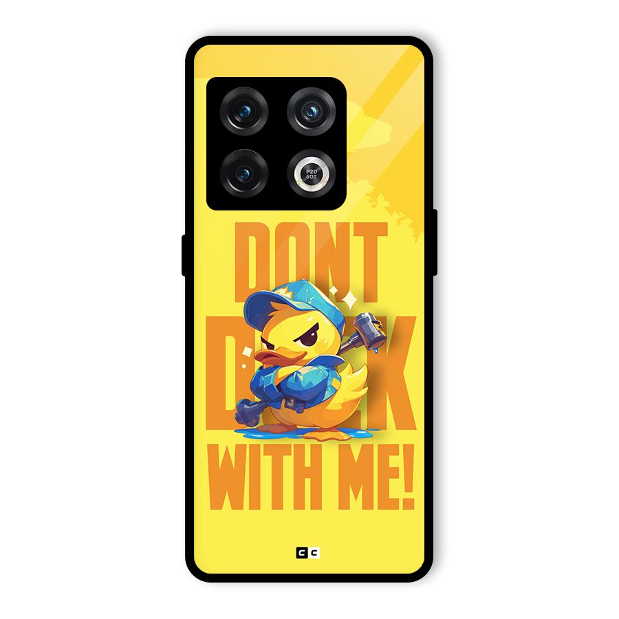 Dont Duck With Me Glass Back Case for OnePlus 10 Pro 5G