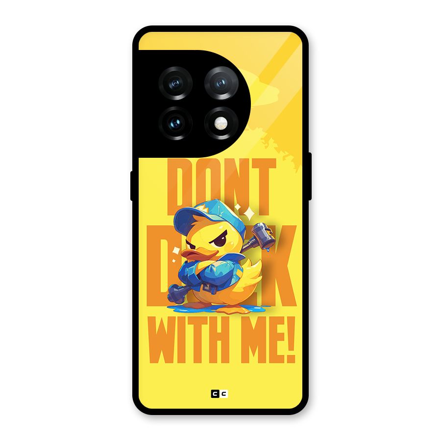 Dont Duck With Me Glass Back Case for OnePlus 11