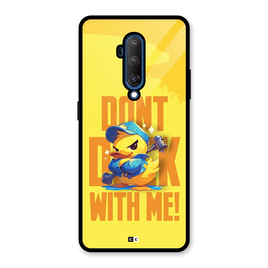 Dont Duck With Me Glass Back Case for OnePlus 7T Pro
