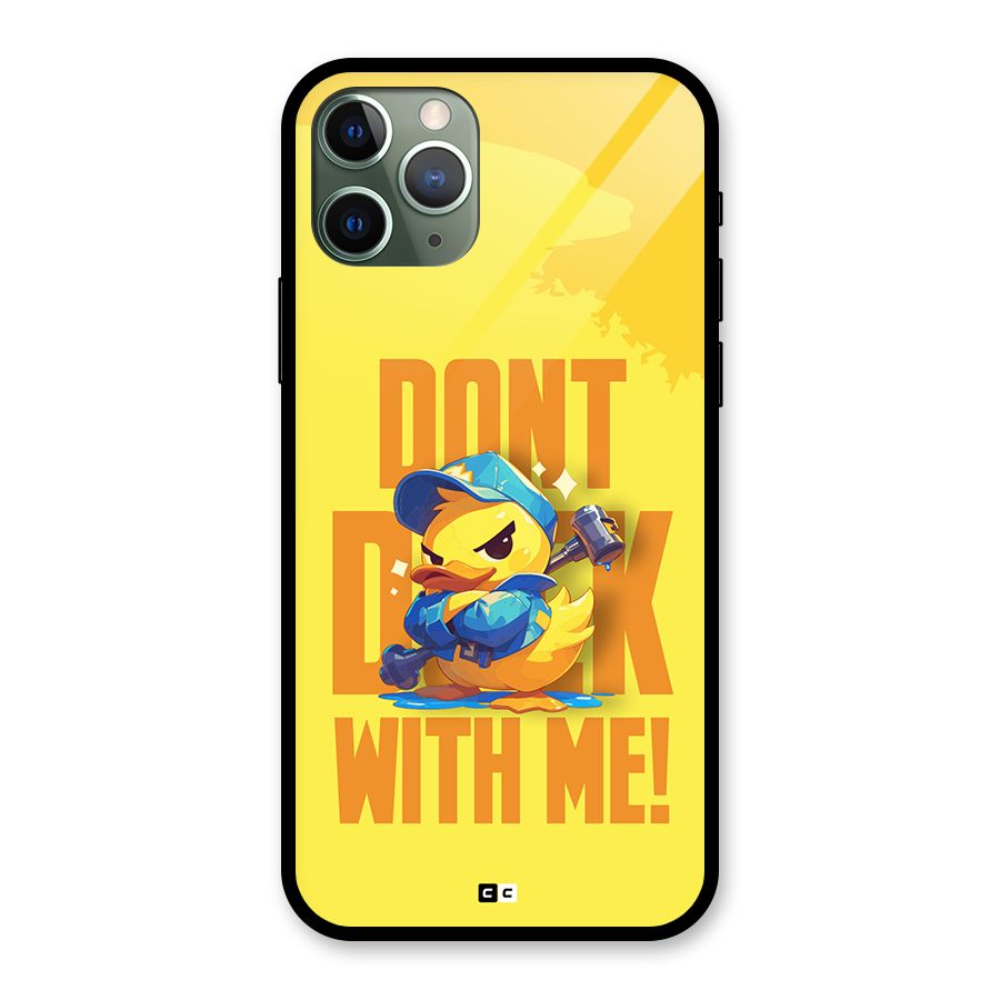 Dont Duck With Me Glass Back Case for iPhone 11 Pro