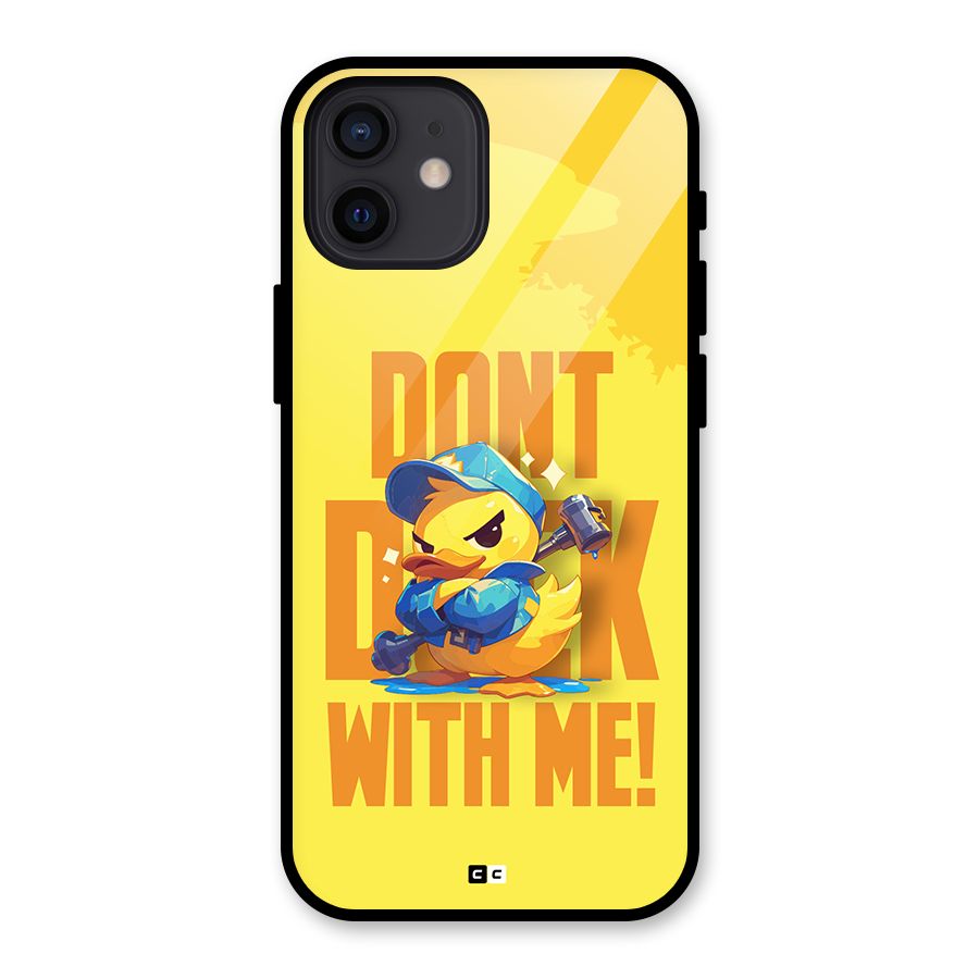 Dont Duck With Me Glass Back Case for iPhone 12
