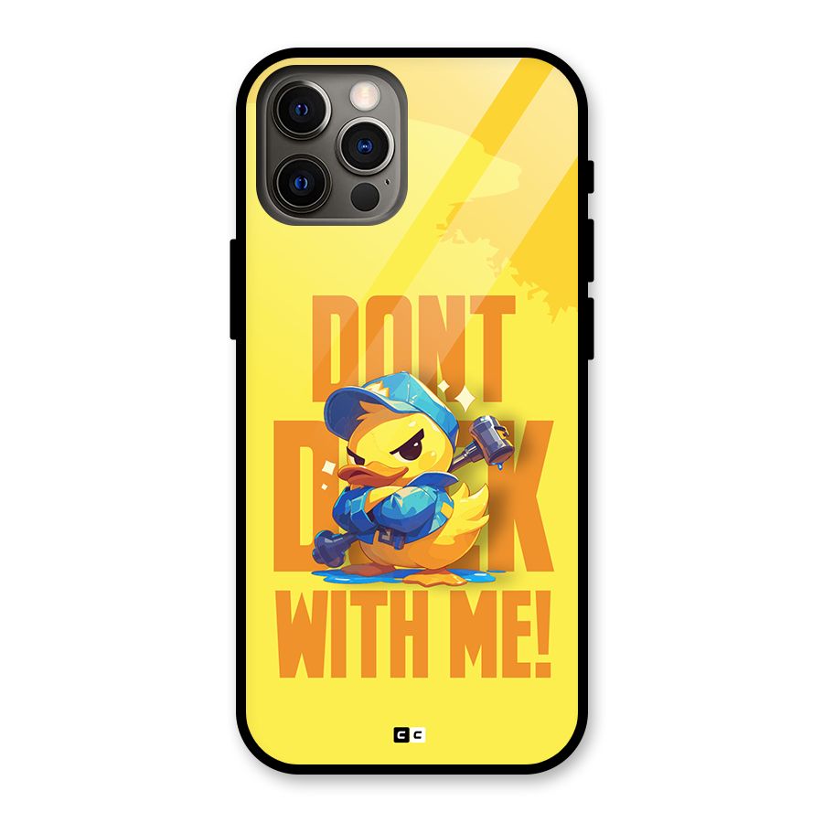 Dont Duck With Me Glass Back Case for iPhone 12 Pro