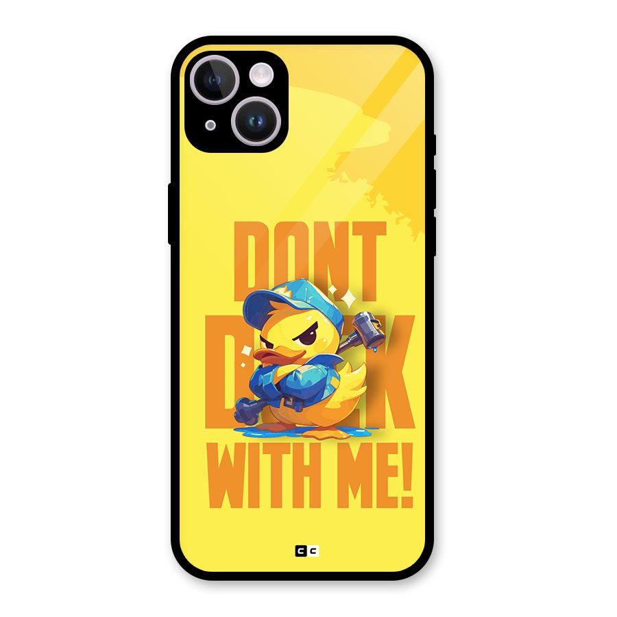 Dont Duck With Me Glass Back Case for iPhone 14 Plus