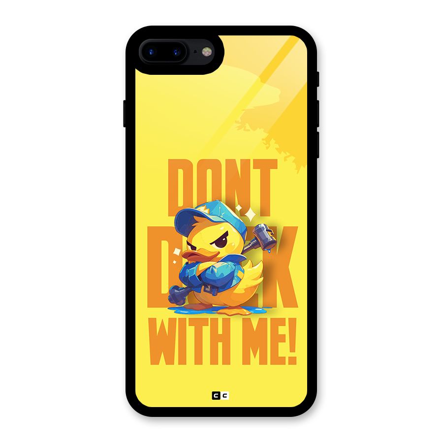 Dont Duck With Me Glass Back Case for iPhone 7 Plus
