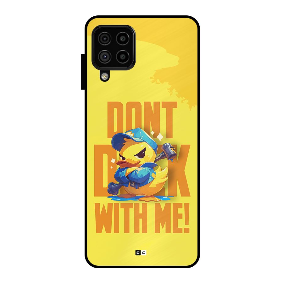 Dont Duck With Me Metal Back Case for Galaxy A22 4G