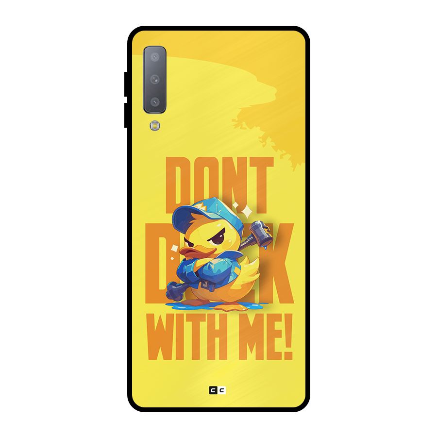 Dont Duck With Me Metal Back Case for Galaxy A7 (2018)