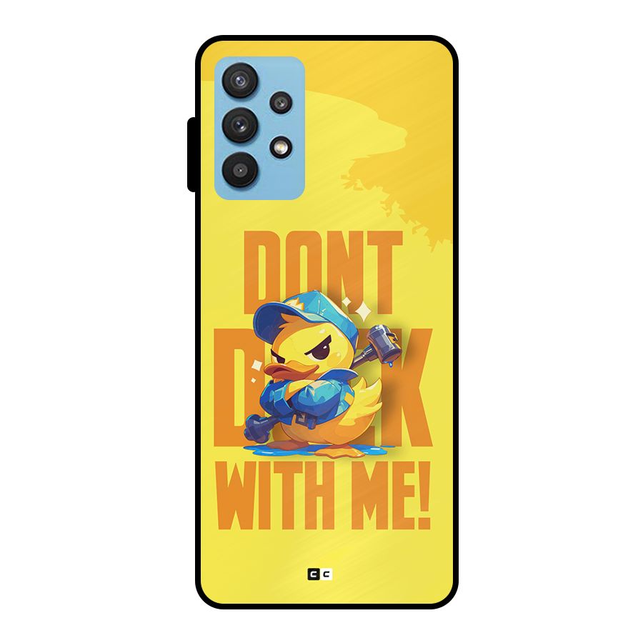 Dont Duck With Me Metal Back Case for Galaxy M32 5G