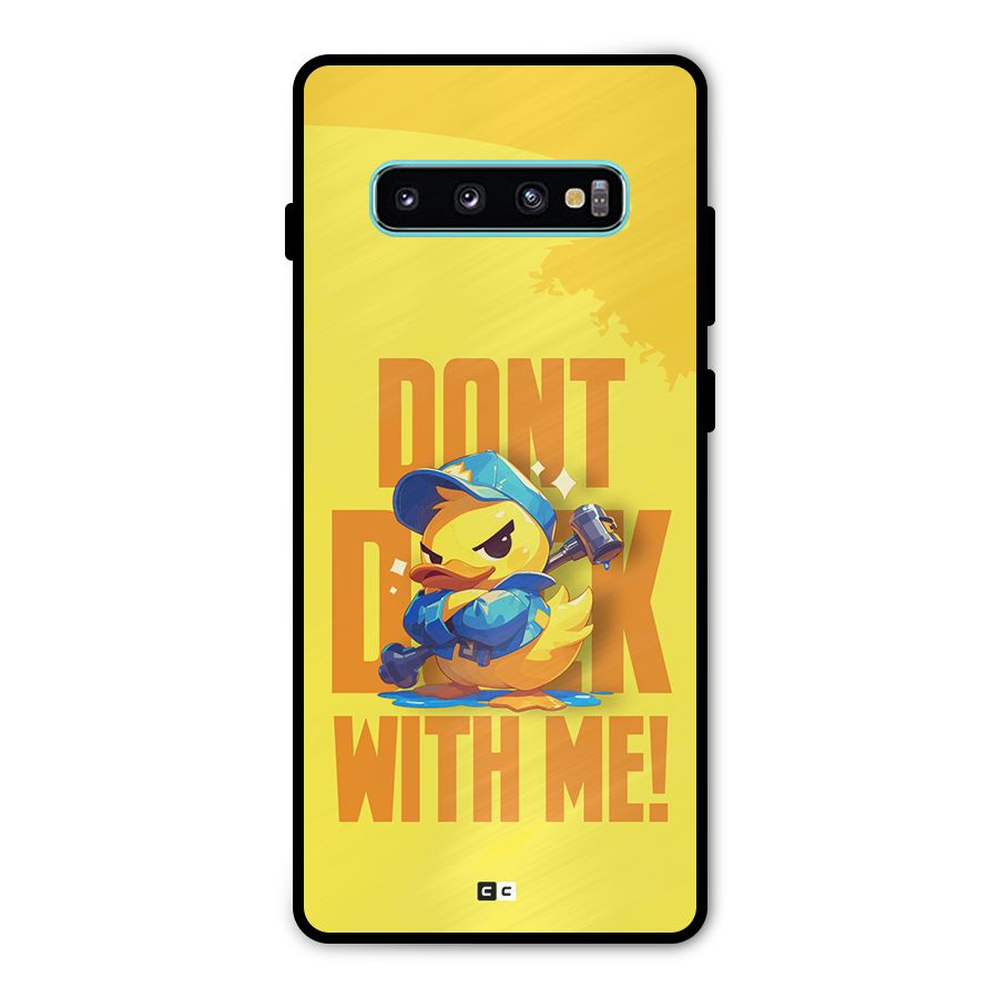 Dont Duck With Me Metal Back Case for Galaxy S10 Plus