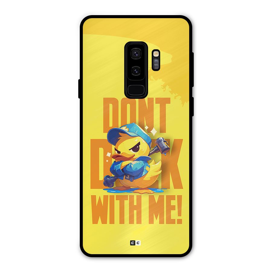 Dont Duck With Me Metal Back Case for Galaxy S9 Plus