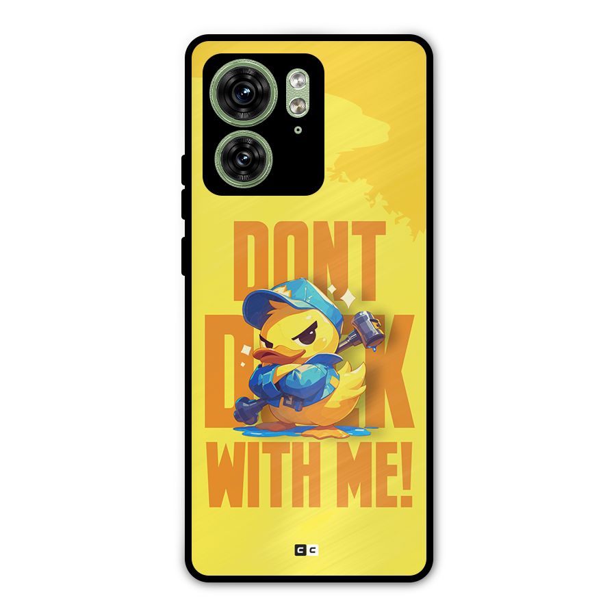 Dont Duck With Me Metal Back Case for Motorola Edge 40 5G