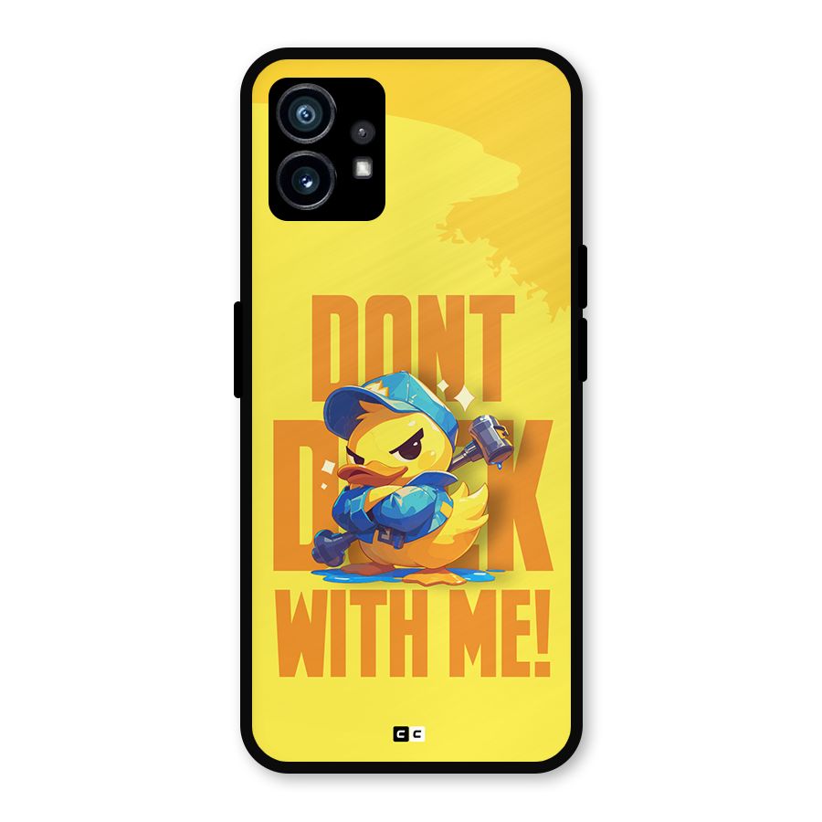 Dont Duck With Me Metal Back Case for Nothing Phone 1