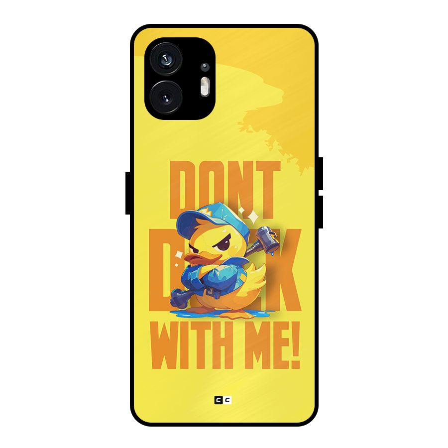 Dont Duck With Me Metal Back Case for Nothing Phone 2