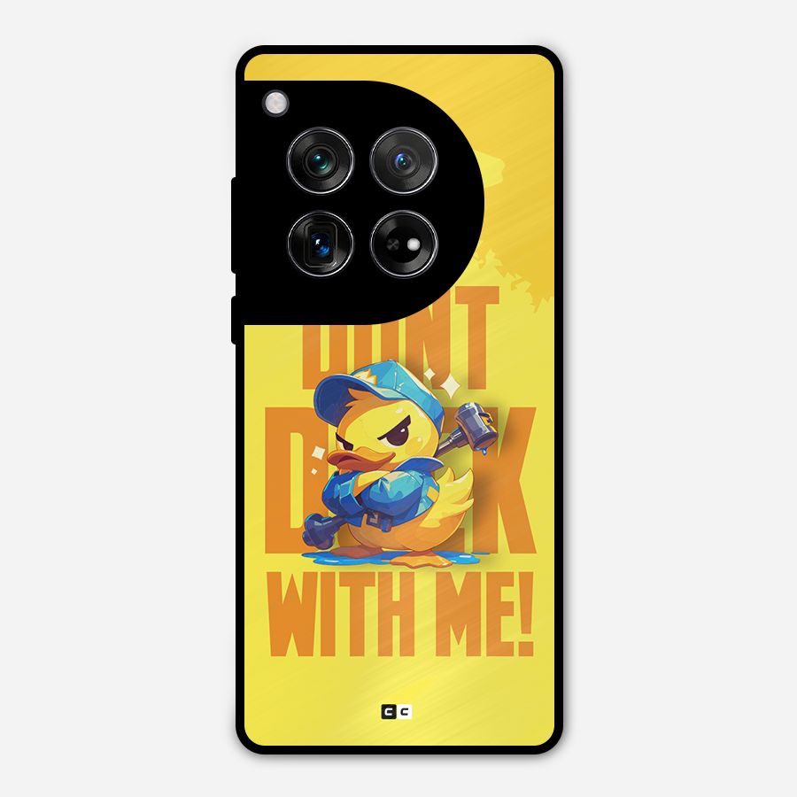 Dont Duck With Me Metal Back Case for OnePlus 12