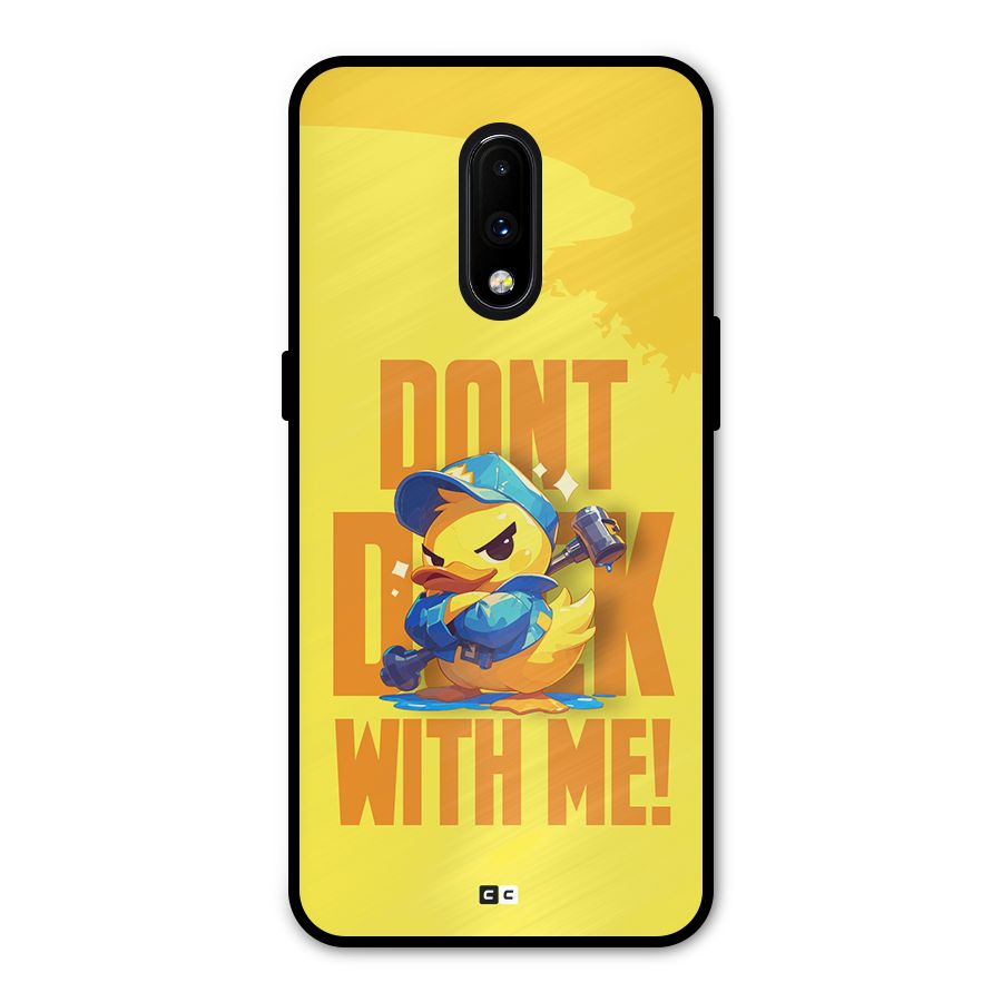 Dont Duck With Me Metal Back Case for OnePlus 7