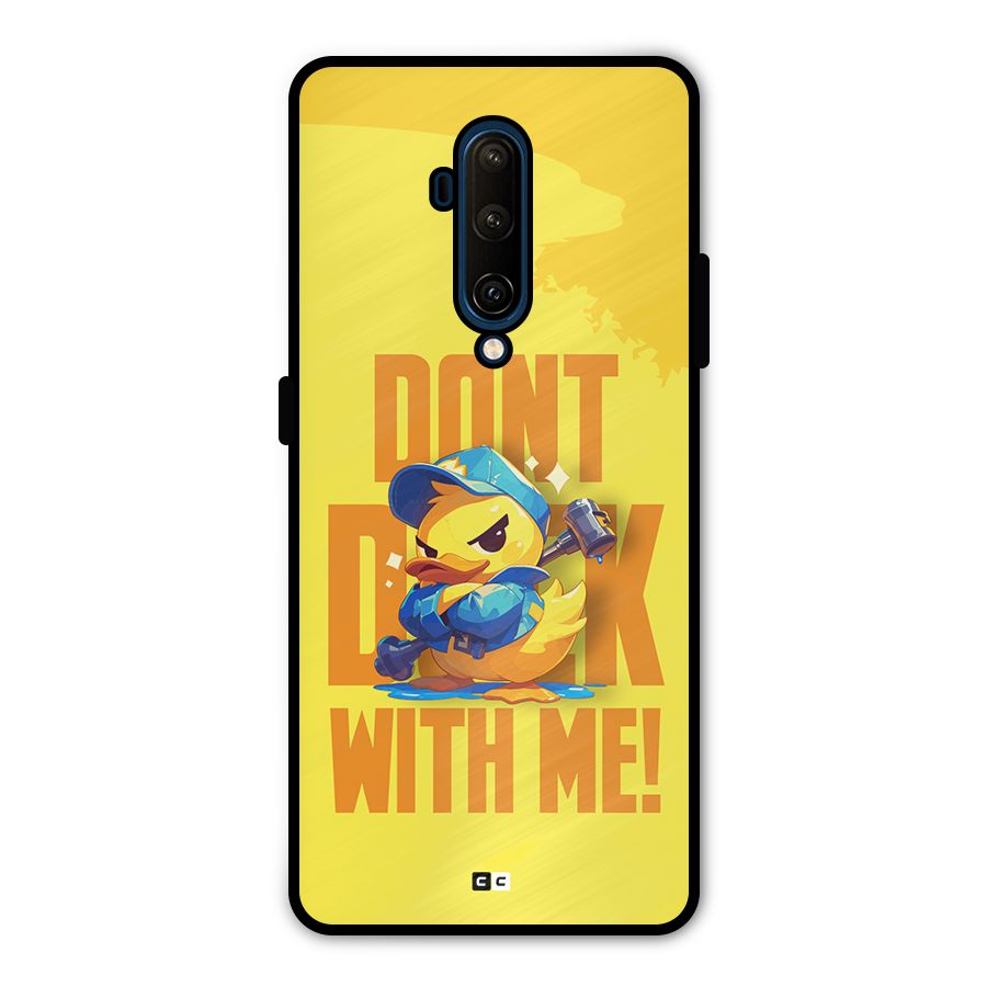 Dont Duck With Me Metal Back Case for OnePlus 7T Pro