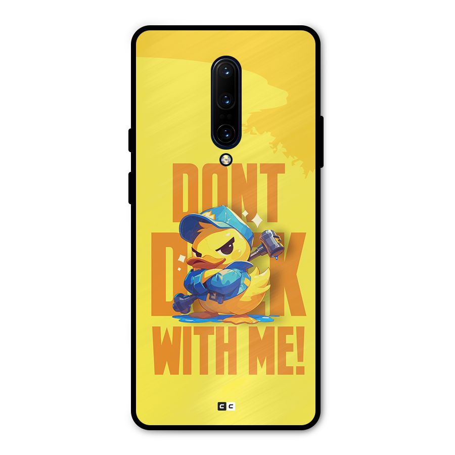 Dont Duck With Me Metal Back Case for OnePlus 7 Pro