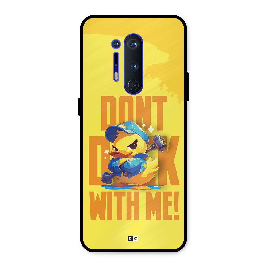 Dont Duck With Me Metal Back Case for OnePlus 8 Pro