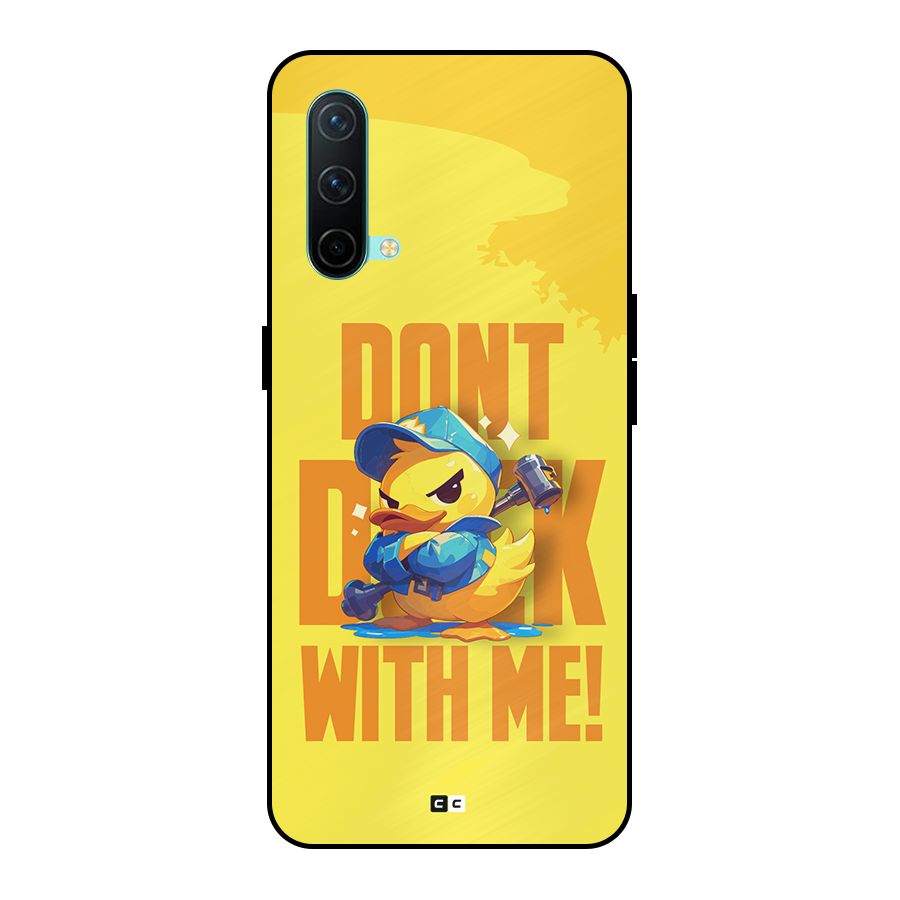 Dont Duck With Me Metal Back Case for OnePlus Nord CE 5G