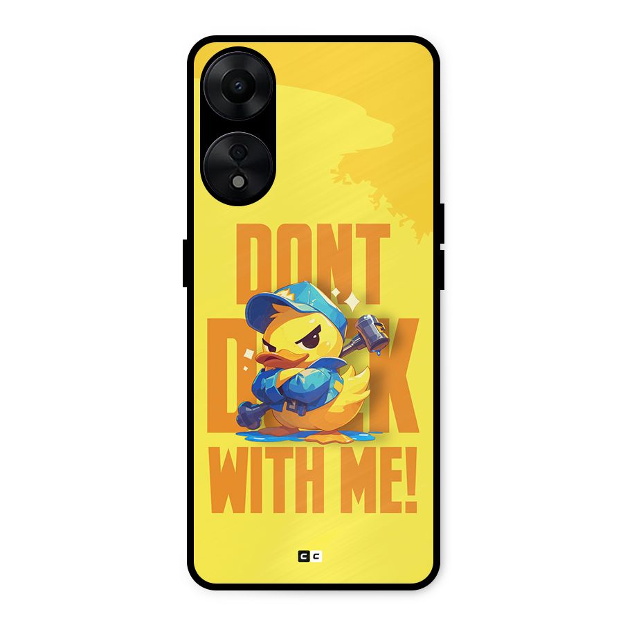 Dont Duck With Me Metal Back Case for Oppo A78 5G