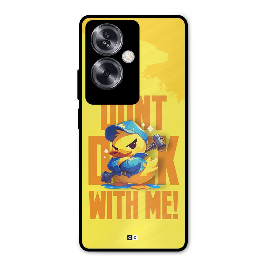 Dont Duck With Me Metal Back Case for Oppo A79 5G