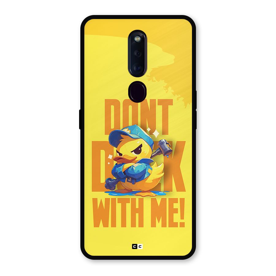 Dont Duck With Me Metal Back Case for Oppo F11 Pro