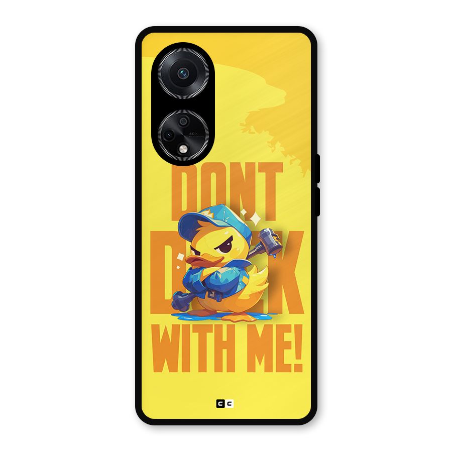 Dont Duck With Me Metal Back Case for Oppo F23