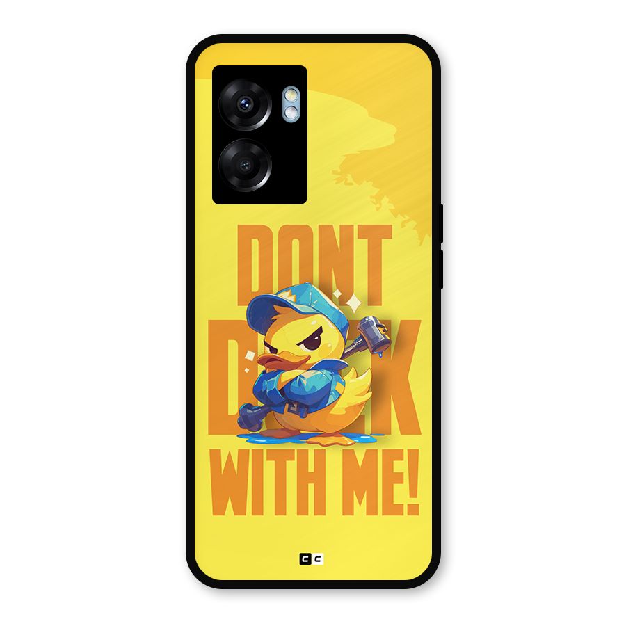 Dont Duck With Me Metal Back Case for Oppo K10 (5G)