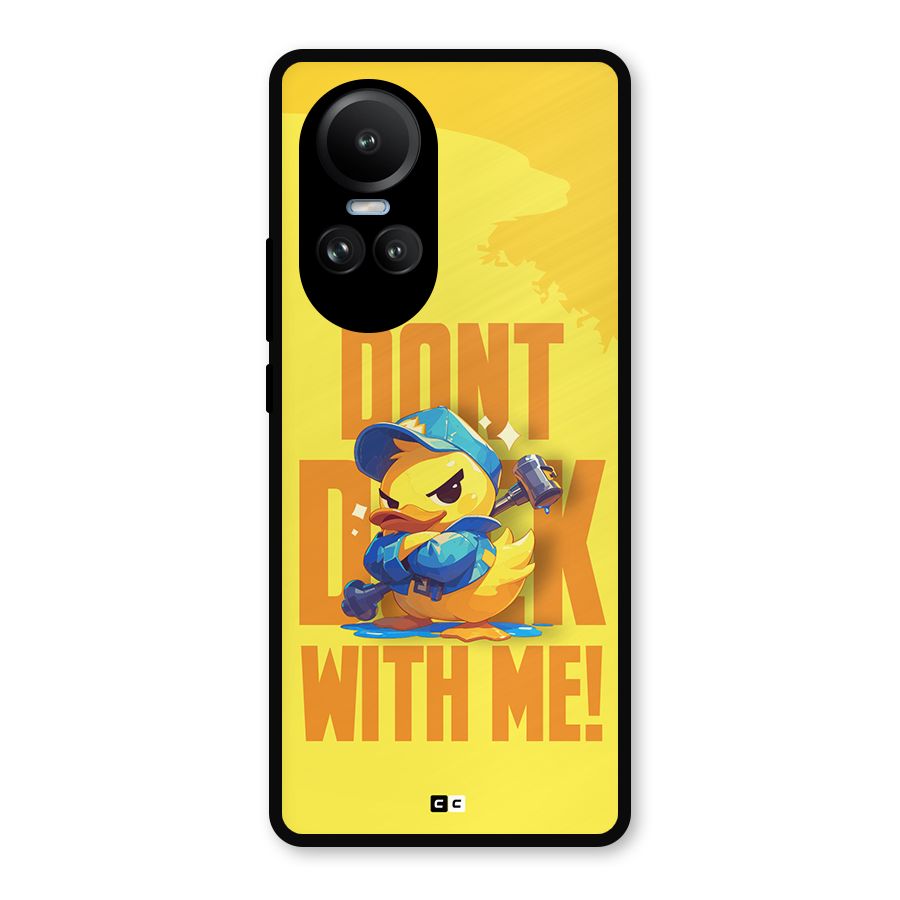 Dont Duck With Me Metal Back Case for Oppo Reno10 Pro