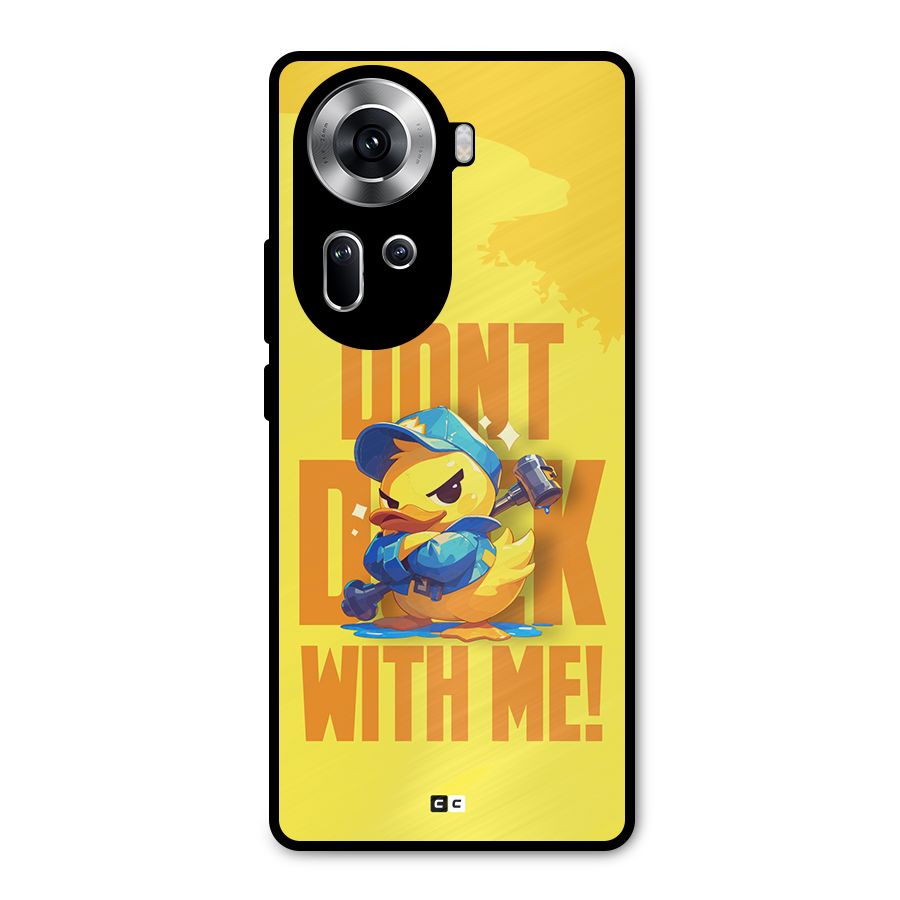 Dont Duck With Me Metal Back Case for Oppo Reno11 5G