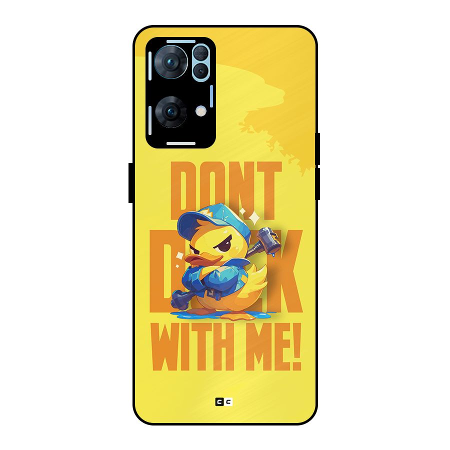 Dont Duck With Me Metal Back Case for Oppo Reno7 Pro 5G