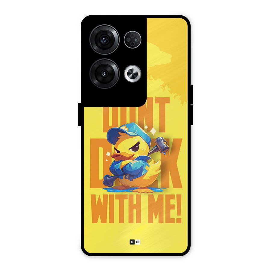 Dont Duck With Me Metal Back Case for Oppo Reno8 Pro 5G