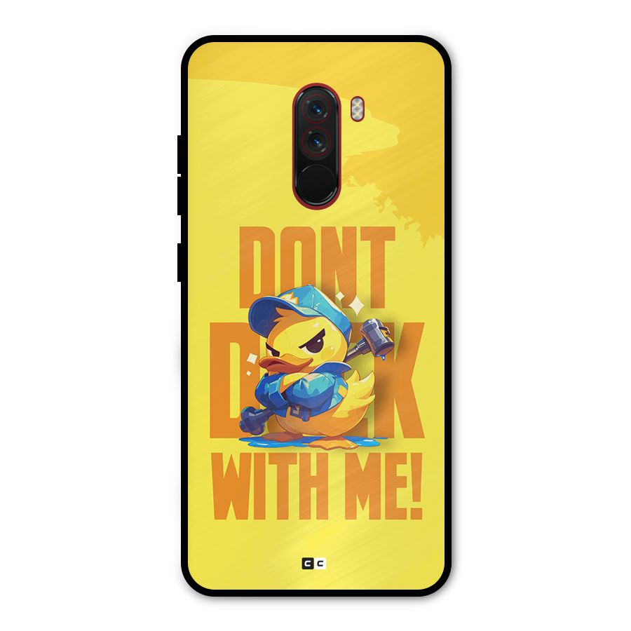 Dont Duck With Me Metal Back Case for Poco F1