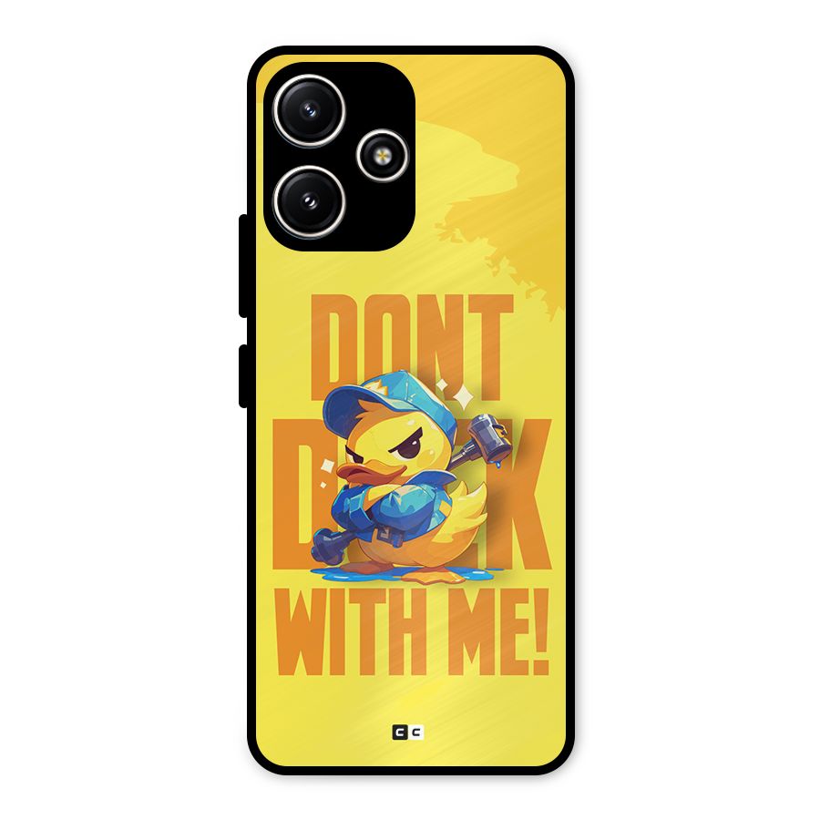 Dont Duck With Me Metal Back Case for Poco M6 Pro