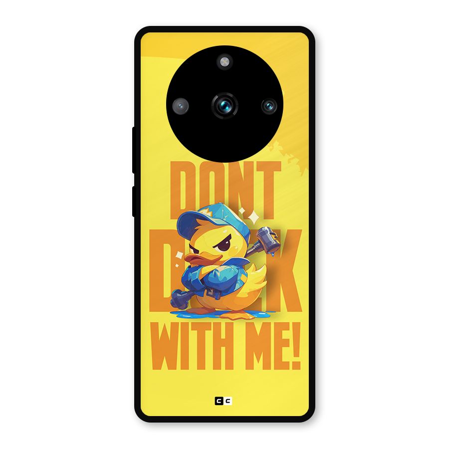 Dont Duck With Me Metal Back Case for Realme 11 Pro