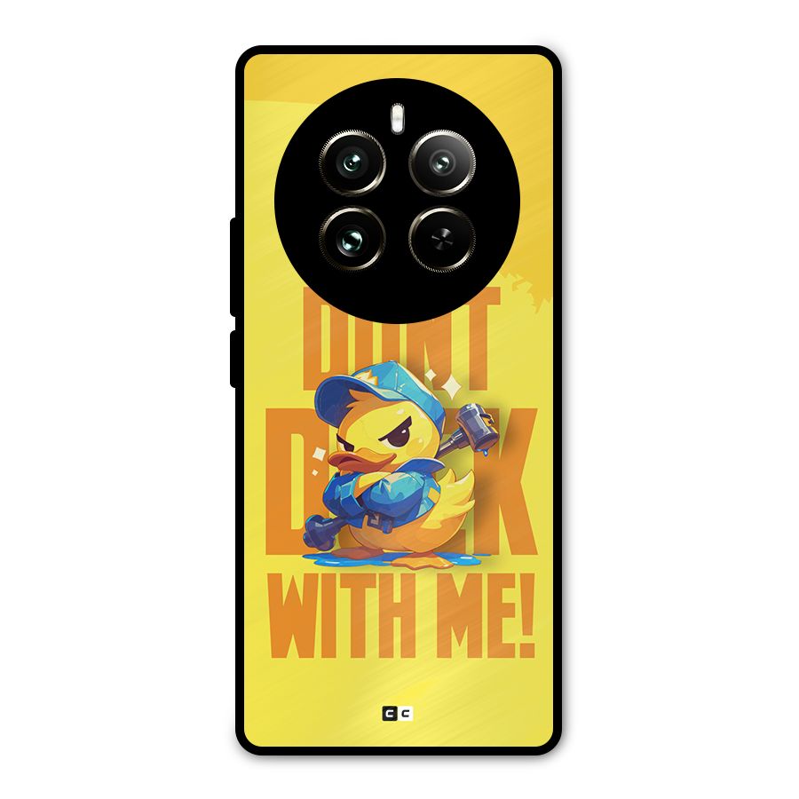 Dont Duck With Me Metal Back Case for Realme 12 Pro
