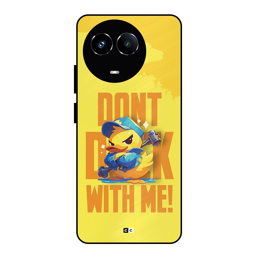 Dont Duck With Me Metal Back Case for Realme Narzo 60X
