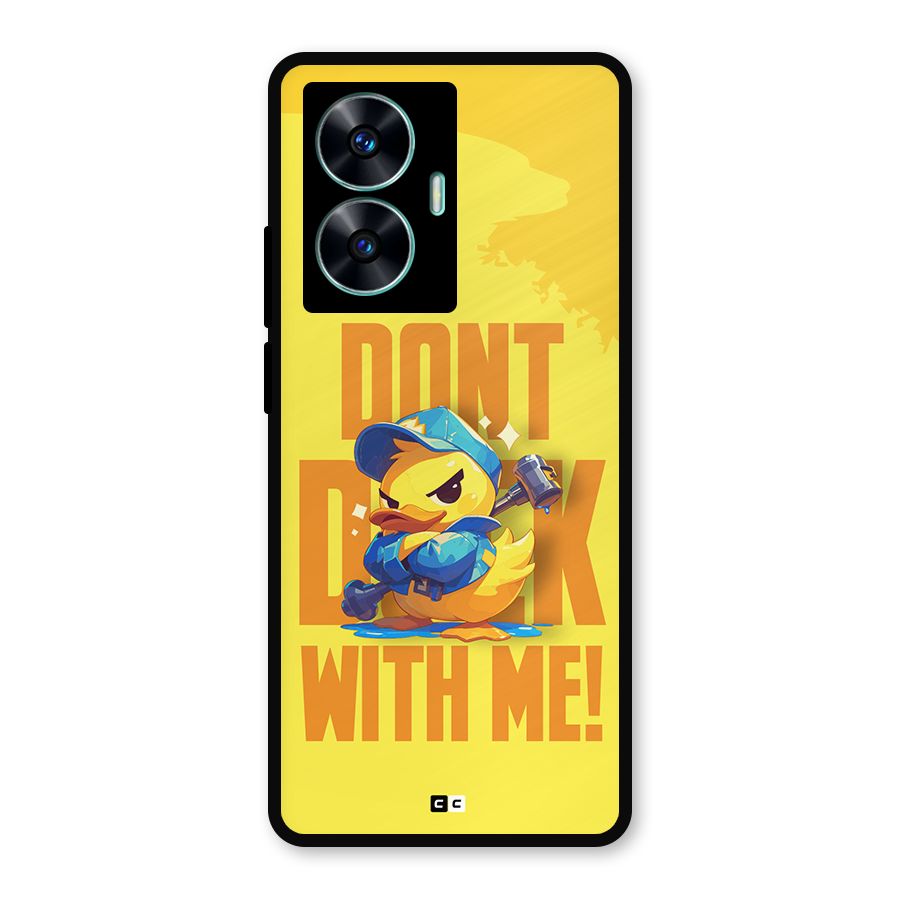 Dont Duck With Me Metal Back Case for Realme Narzo N55