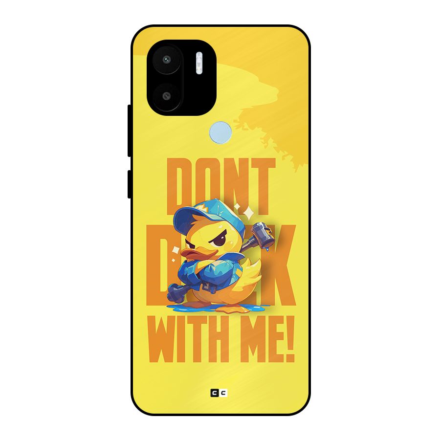 Dont Duck With Me Metal Back Case for Redmi A2 Plus