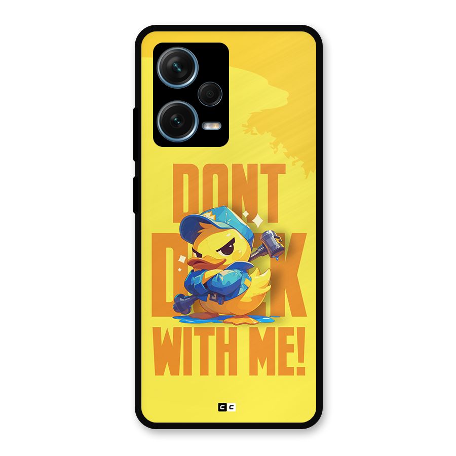 Dont Duck With Me Metal Back Case for Redmi Note 12 Pro Plus 5G