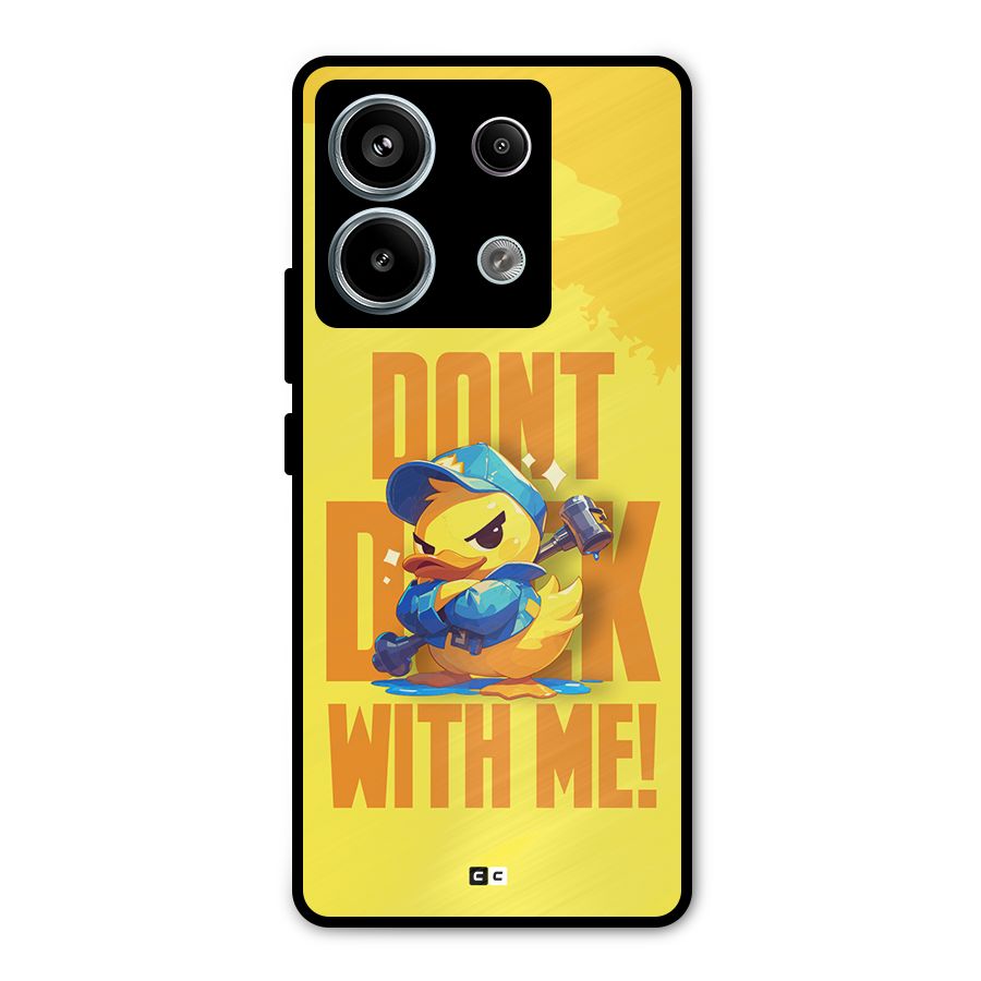 Dont Duck With Me Metal Back Case for Redmi Note 13 Pro 5G