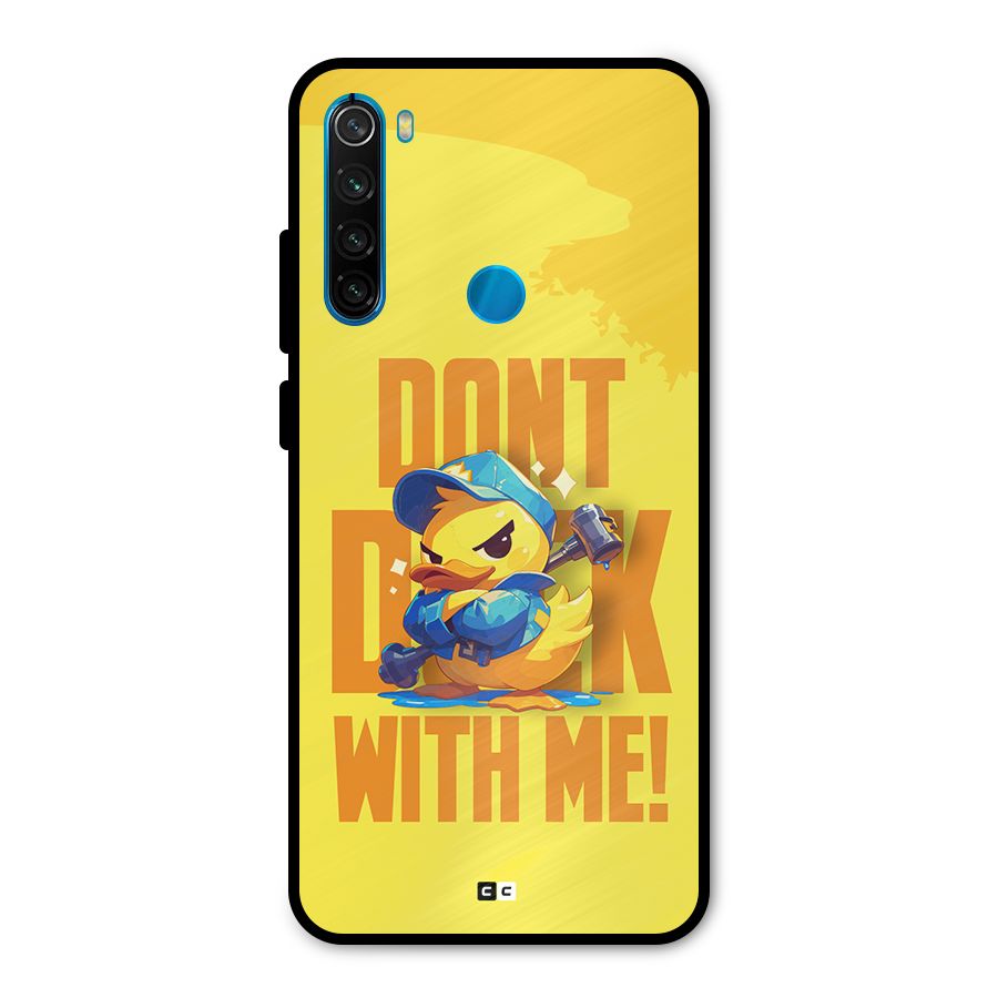 Dont Duck With Me Metal Back Case for Redmi Note 8