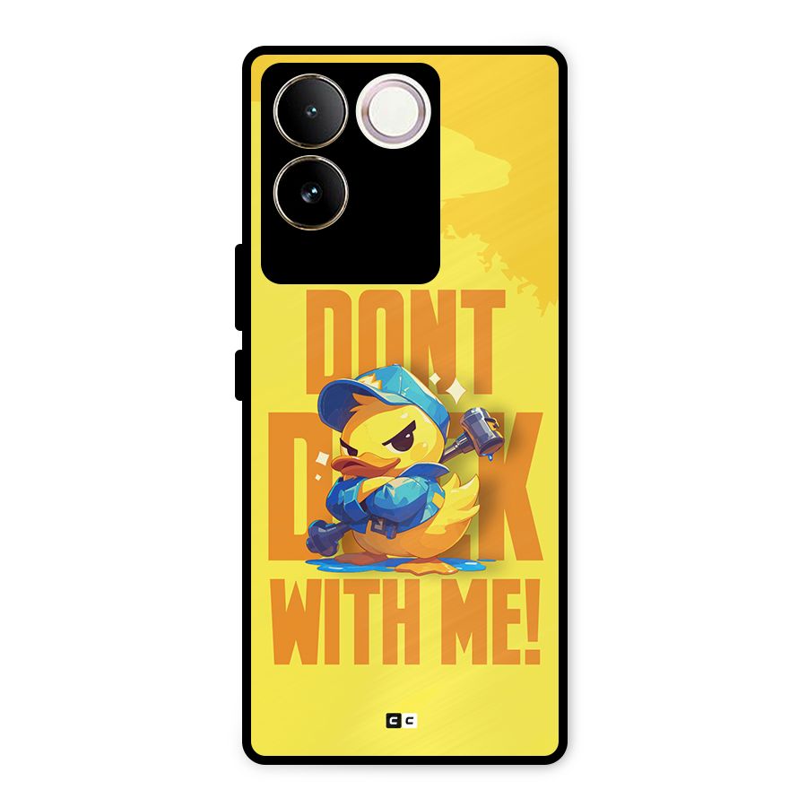 Dont Duck With Me Metal Back Case for Vivo T2 Pro