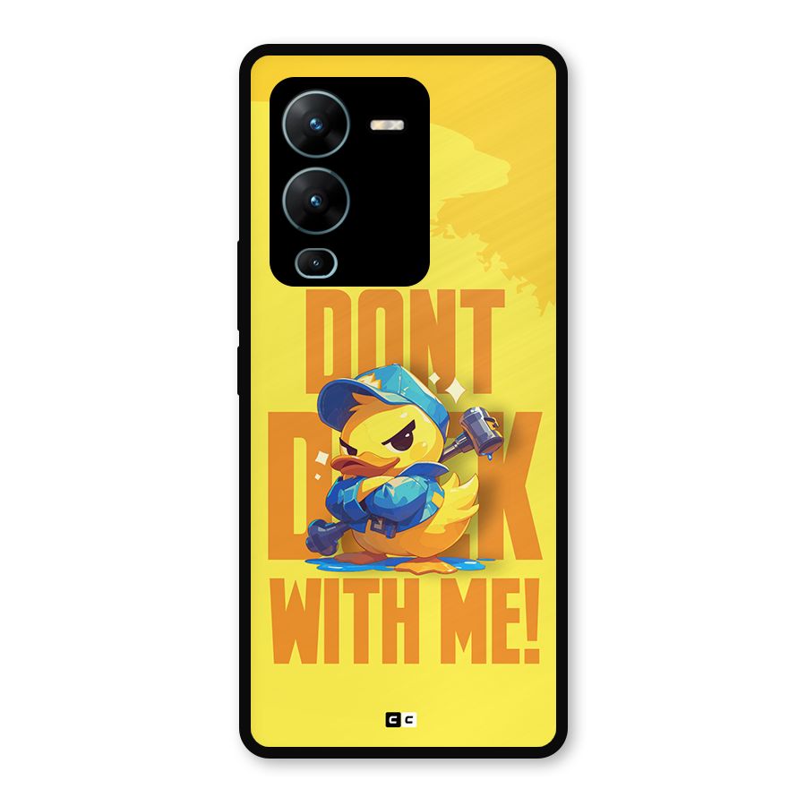 Dont Duck With Me Metal Back Case for Vivo V25 Pro