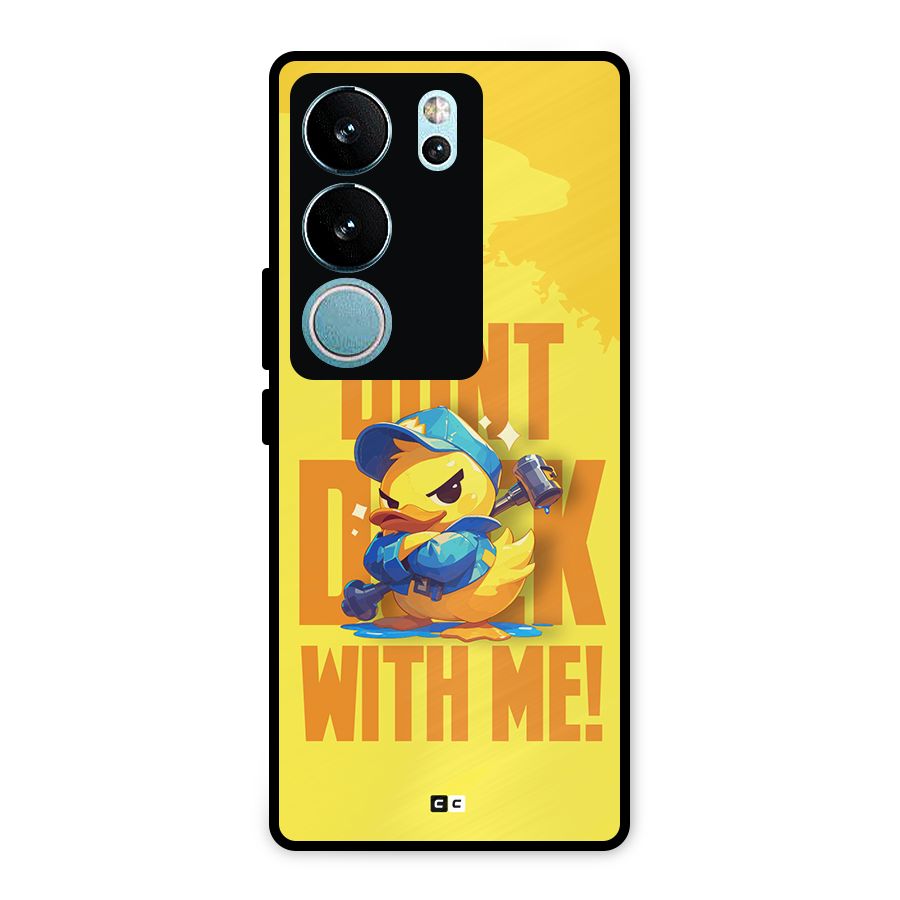 Dont Duck With Me Metal Back Case for Vivo V29 Pro
