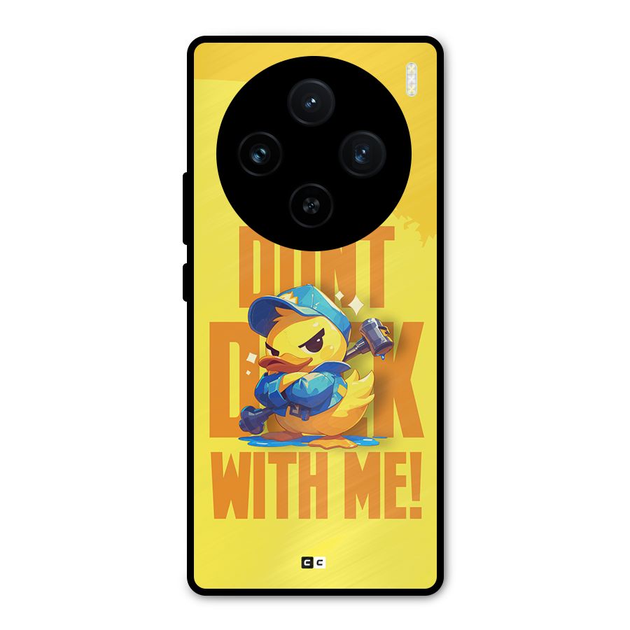 Dont Duck With Me Metal Back Case for Vivo X100