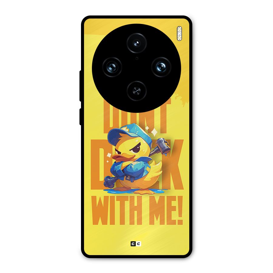 Dont Duck With Me Metal Back Case for Vivo X100 Pro