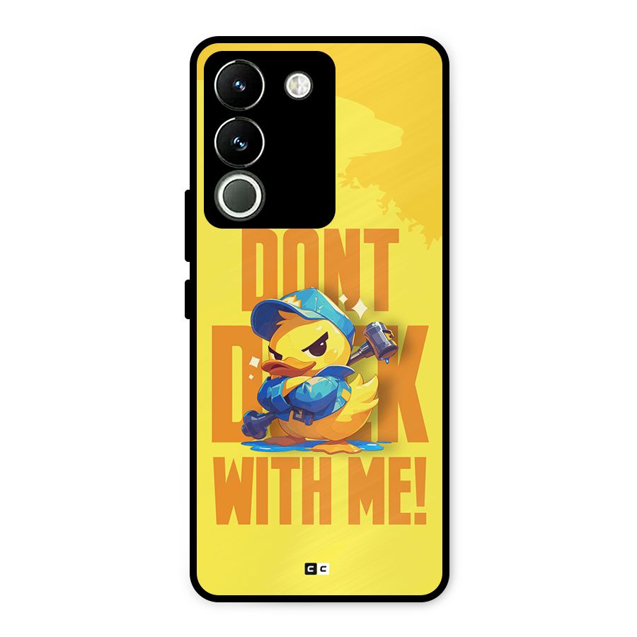Dont Duck With Me Metal Back Case for Vivo Y200